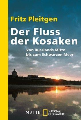 Der Fluss der Kosaken: Von Russlands Mitte bis zum Schwarzen Meer