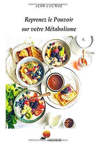 Reprenez le Pouvoir sur votre Métabolisme: Guide des Aliment Alcalins - 14 Jours de Menus Complets