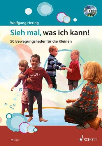 Sieh mal, was ich kann!: 50 Bewegungslieder für die Kleinen. Ausgabe mit 2 CDs.