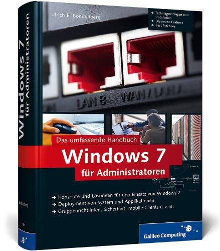 Windows 7 für Administratoren: Das umfassende Handbuch (Galileo Computing)