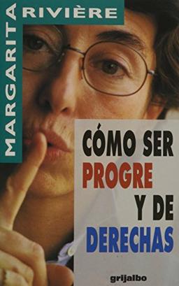 Como ser progre y de derechas-metodo moderno para cuadratura del circ