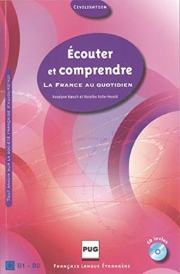 Écouter et comprendre La France au quotidien: Buch mit Audio-CD