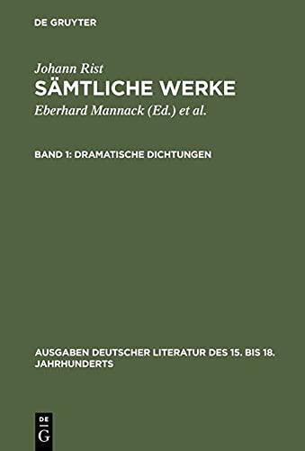 Dramatische Dichtungen: (Irenaromachia. Perseus) (Ausgaben deutscher Literatur des 15. bis 18. Jahrhunderts, 3, Band 3)