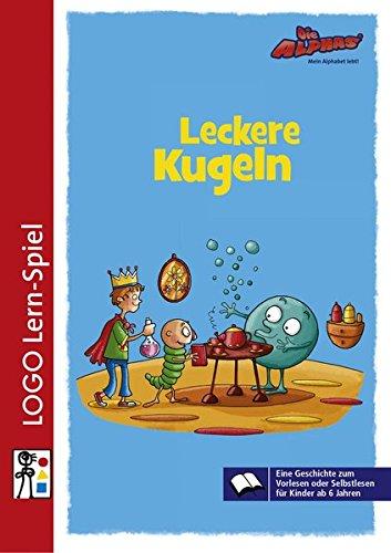 Die Alphas - Mit allen Sinnen Lesen lernen für alle Kinder von 4 - 7 Jahren: Lesebuch 1: Leckere Kugeln