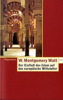 Der Einfluß des Islam auf das europäische Mittelalter