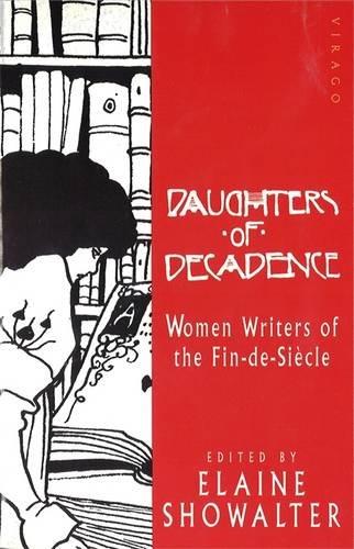 Daughters of Decadence: Women Writers of the Fin-de-siecle