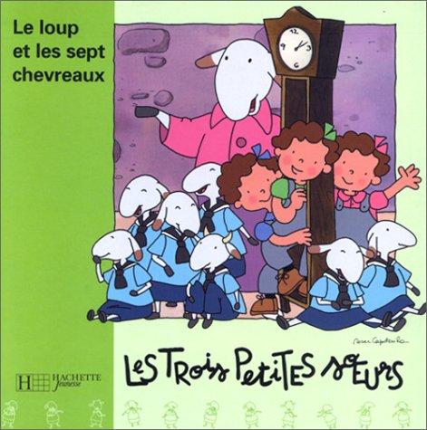 Les trois petites soeurs et le loup et les sept chevreaux