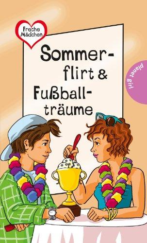 Freche Mädchen - freche Bücher!: Sommerflirt & Fußballträume