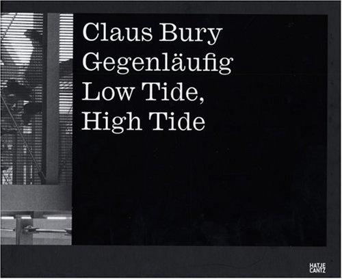 Claus Bury. Gegenläufig - Low Tide, High Tide. Gegenläufig: High Tide - Low Tide