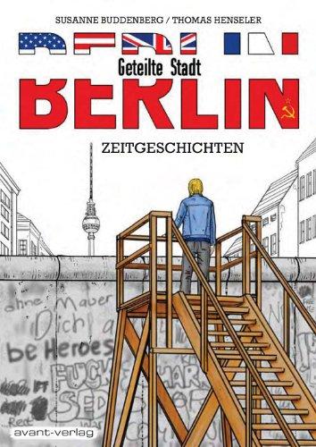 Berlin - Geteilte Stadt: Zeitgeschichten