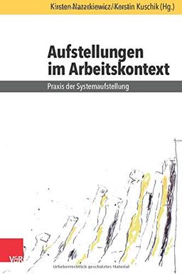 Aufstellungen im Arbeitskontext: Praxis der Systemaufstellung