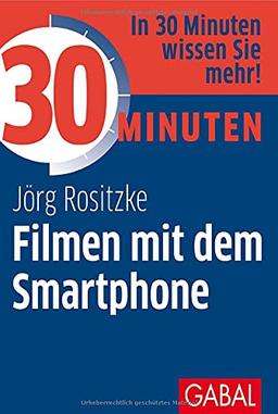 30 Minuten Filmen mit dem Smartphone