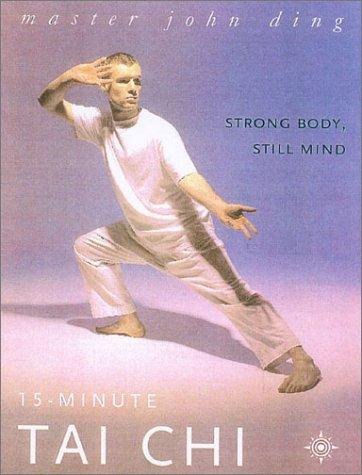 15-minute Tai Chi: Strong Body, Still Mind