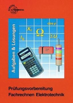 Prüfungsvorbereitung Fachrechnen Elektrotechnik: Aufgaben und Lösungen