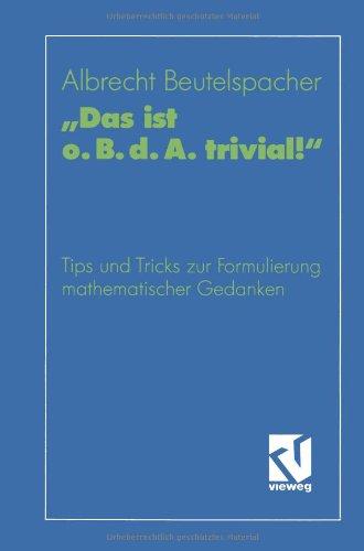 "Das ist o. B. d. A. trivial! (vieweg studium; Grundkurs Mathematik)