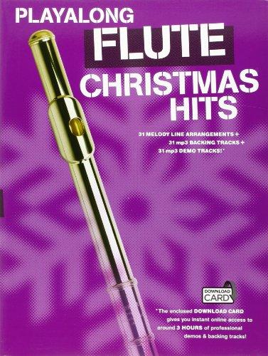 Playalong Flute: Christmas Hits (Playalong Christmas Hits): Mit Download Card für 31 mp3-Play Alongs und Vollversionen der Lieder