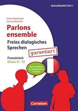 Parlons ensemble - Klasse 9/10: Freies dialogisches Sprechen garantiert! - Französisch - Kopiervorlagen