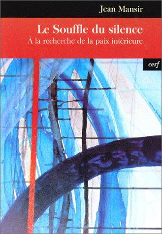 Le souffle du silence : à la recherche de la paix intérieure