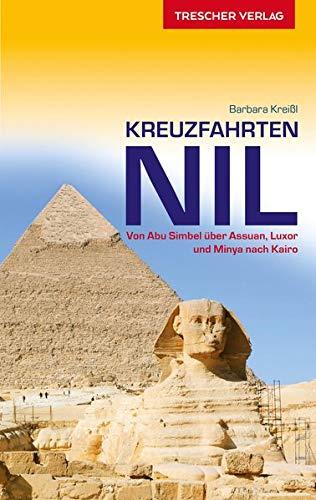 Reiseführer Kreuzfahrten Nil: Von Abu Simbel über Assuan, Luxor und Minya nach Kairo (Trescher-Reihe Reisen)