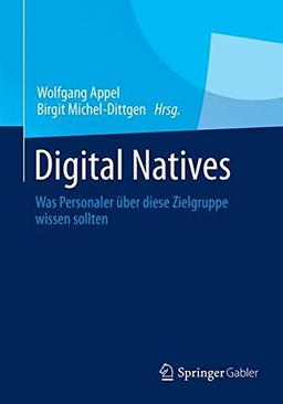 Digital Natives: Was Personaler über die Generation Y Wissen Sollten (German Edition)