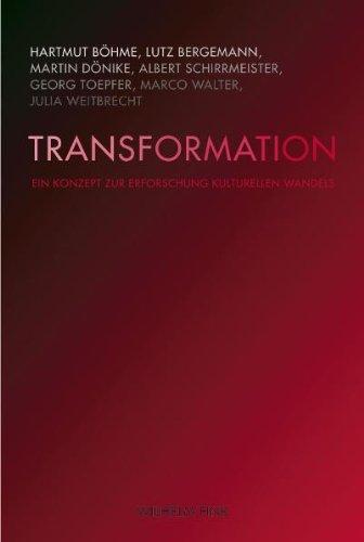 Transformation. Ein Konzept zur Erforschung kulturellen Wandels