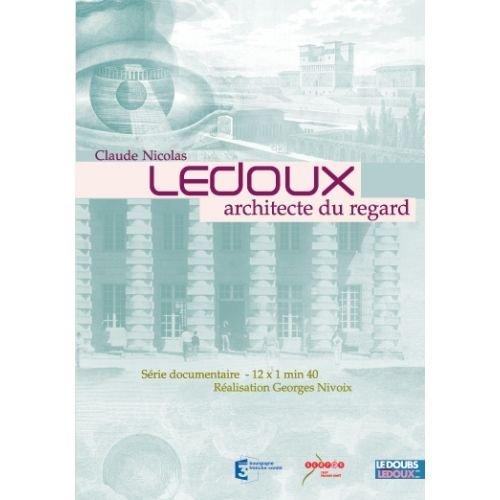 Claude nicolas ledoux, architecte du regard