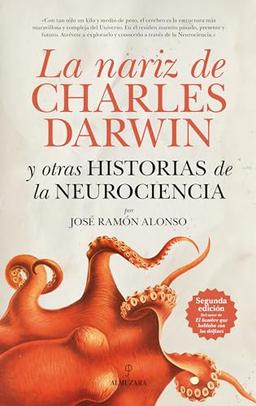 La nariz de Charles Darwin y otras historias de la neurociencia (Divulgación científica)