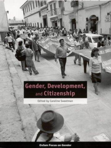 Gender, Development and Citizenship (Oxfam Focus on Gender)