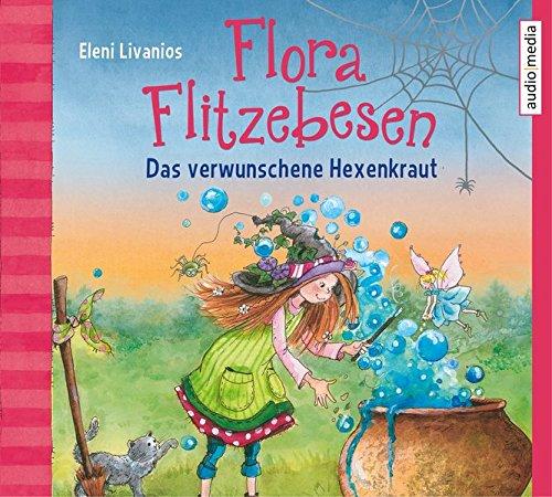 Flora Flitzebesen (Bd. 3): Das verwunschene Hexenkraut