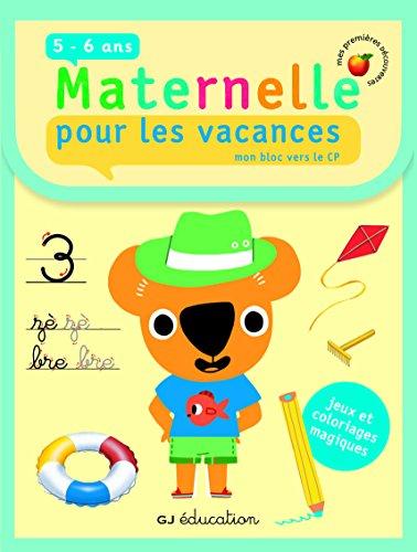 Découvertes maternelle pour les vacances, 5-6 ans : mon bloc vers le CP : jeux et coloriages magiques