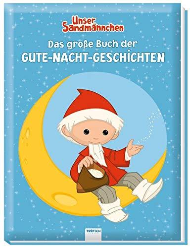 Trötsch Unser Sandmännchen Das große Buch der Gute-Nacht-Geschichten: Geschichtenbuch Kinderbuch Sandmann