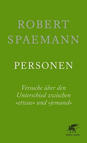 Personen: Versuche über den Unterschied zwischen »etwas« und »jemand«