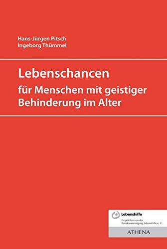 Lebenschancen für alte Menschen mit geistiger Behinderung: Konzepte und Methoden zur Bewältigung neuer Herausforderungen (Lehren und Lernen mit behinderten Menschen)