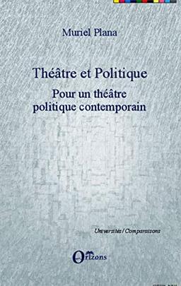 Théâtre et politique. Vol. 2. Pour un théâtre politique contemporain