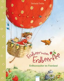 Erdbeerinchen Erdbeerfee. Erdbeerzauber im Feenland