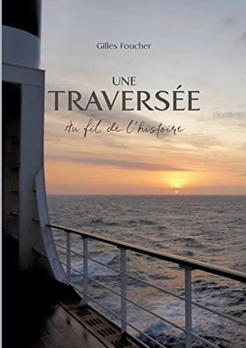 Une Traversée : Au fil de l'histoire