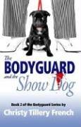 The Bodyguard and the Show Dog