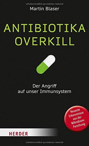 Antibiotika-Overkill: So entstehen die modernen Seuchen