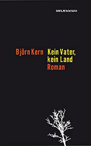 Kein Vater, kein Land: Roman