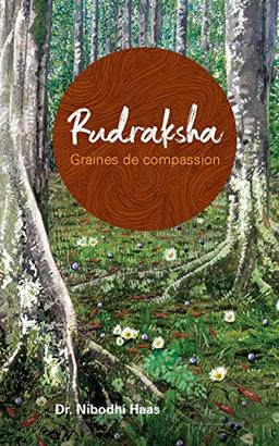 Rudraksha, Graines de compassion