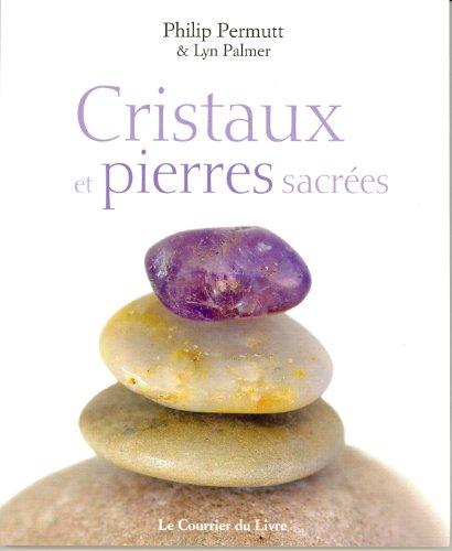 Cristaux et pierres sacrées : se connecter à la sagesse ancienne des pierres et des cristaux