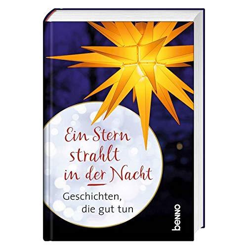 Ein Stern strahlt in der Nacht: Geschichten, die gut tun