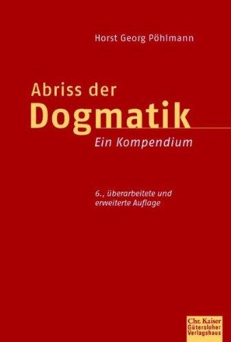 Abriss der  Dogmatik: Ein Kompendium