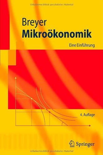 Mikroökonomik: Eine Einführung (Springer-Lehrbuch)