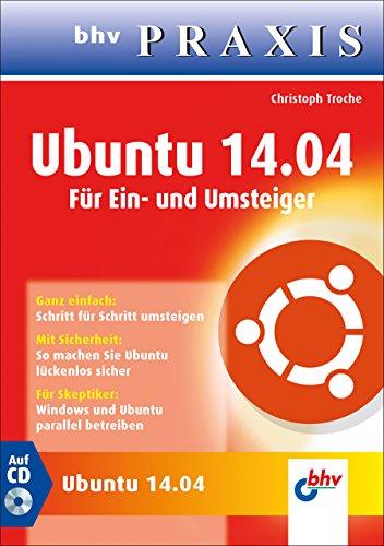 Ubuntu 14.04: Für Ein- und Umsteiger (bhv Praxis)