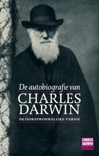 De autobiografie van Charles Darwin 1809-1882: de oorspronkelijke versie