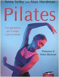 Pilates. Una ginnastica per il corpo e per la mente