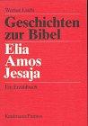 Geschichten zur Bibel, Elia, Amos, Jesaja