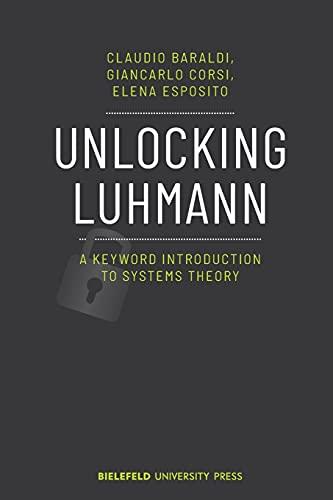 Unlocking Luhmann: A Keyword Introduction to Systems Theory (Biup General)