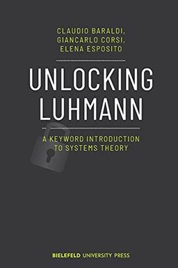 Unlocking Luhmann: A Keyword Introduction to Systems Theory (Biup General)